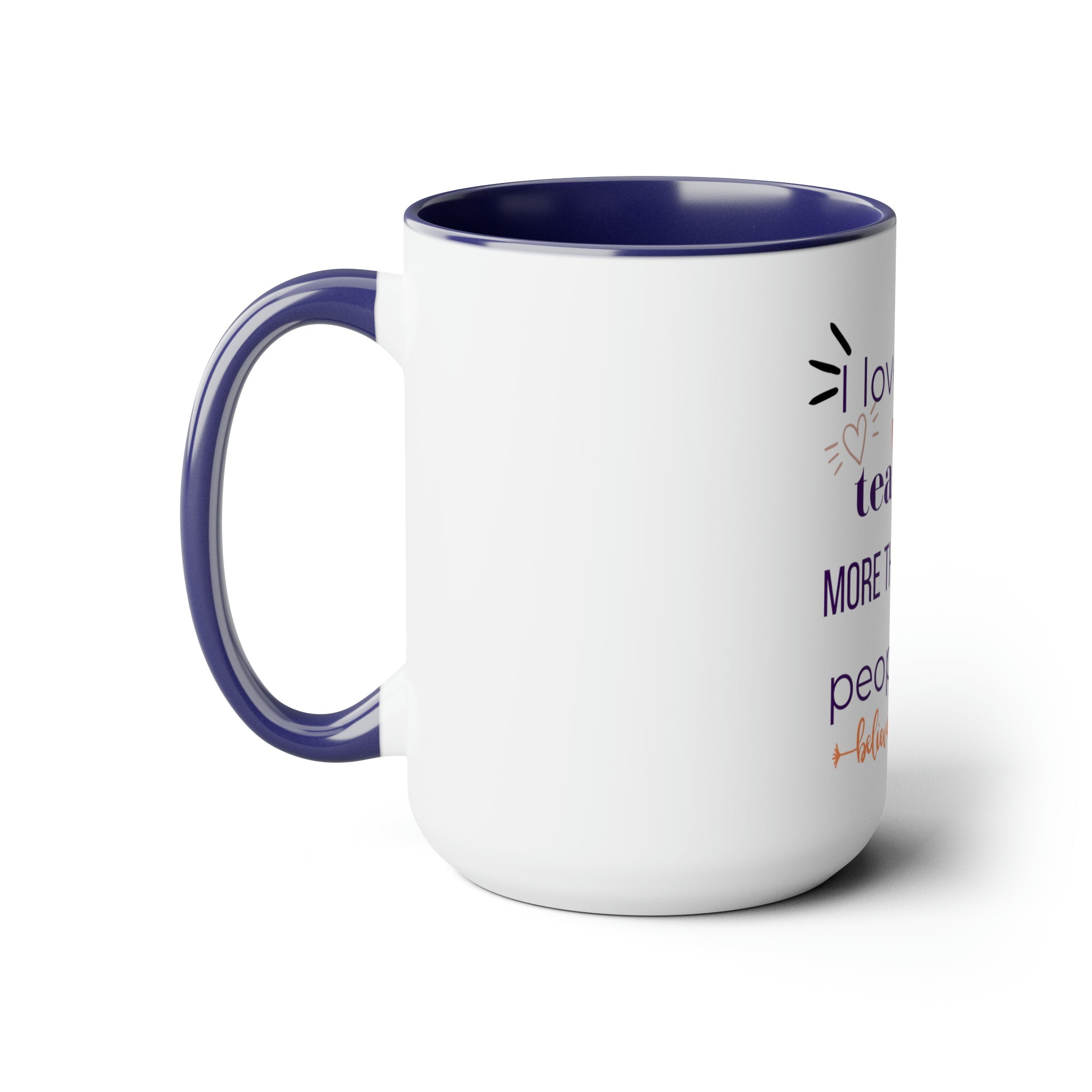 I love Tea Mugs, 15oz - Noire Faire